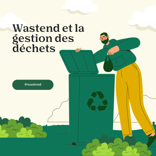 Wastend et la gestion des déchets